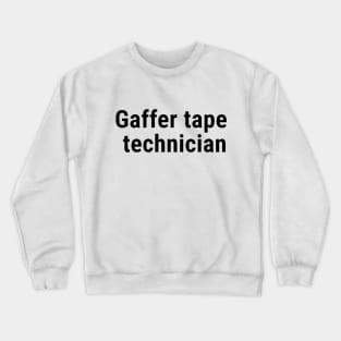 Gaffer tape technician Black Crewneck Sweatshirt